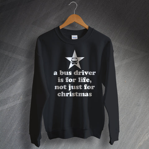 A Bus Driver is for Life Not Just for Christmas Jumper