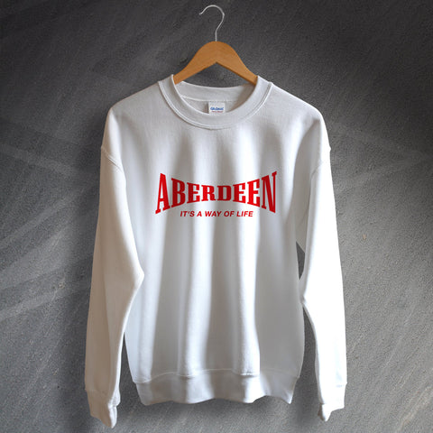 Aberdeen Sweatshirt It's a Way of Life