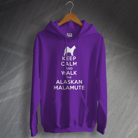 Keep Calm and Walk The Alaskan Malamute Hoodie
