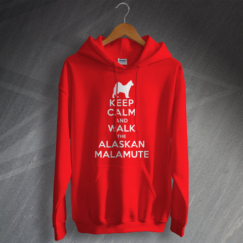 Alaskan Malamute Hoodie Keep Calm and Walk The Alaskan Malamute