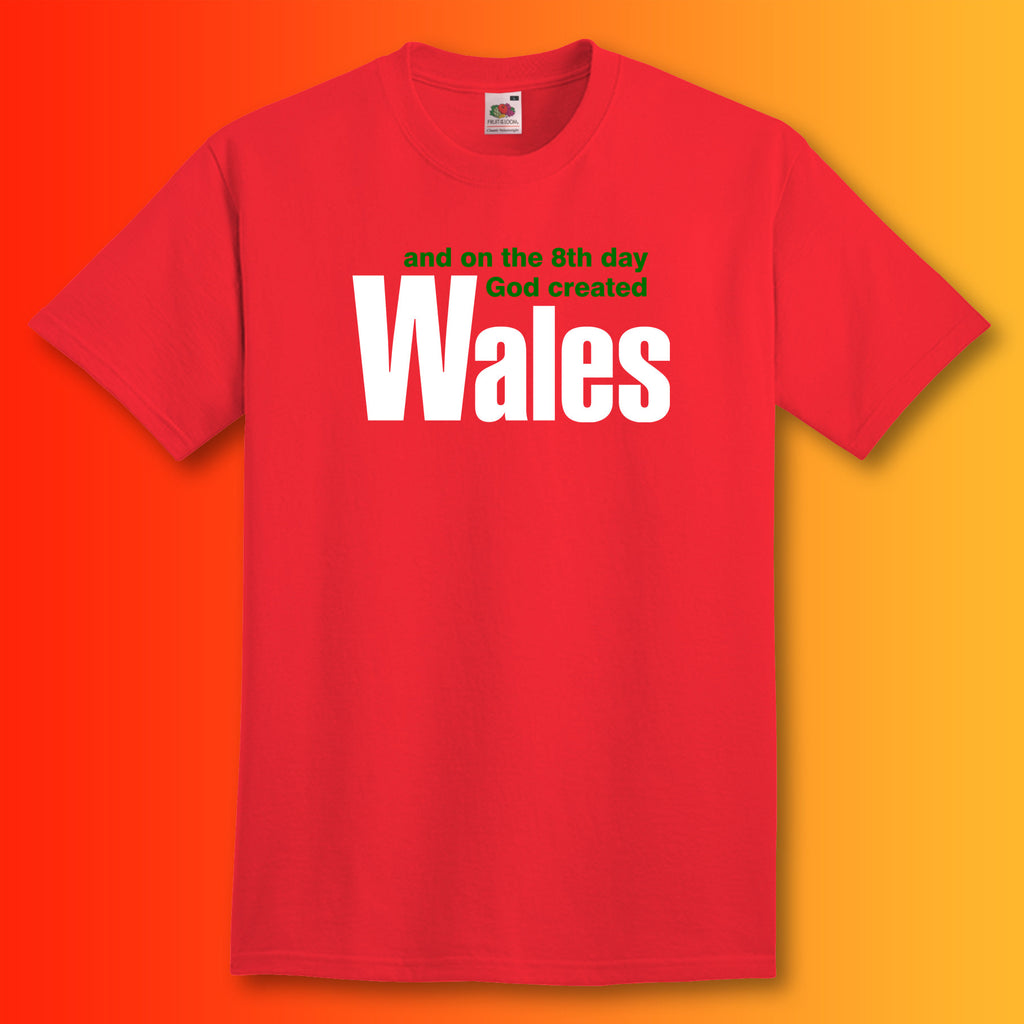 And on The 8th Day God Created Wales T-Shirt