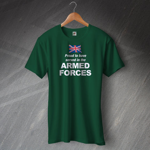 Proud to Have Served In The Armed Forces T-Shirt