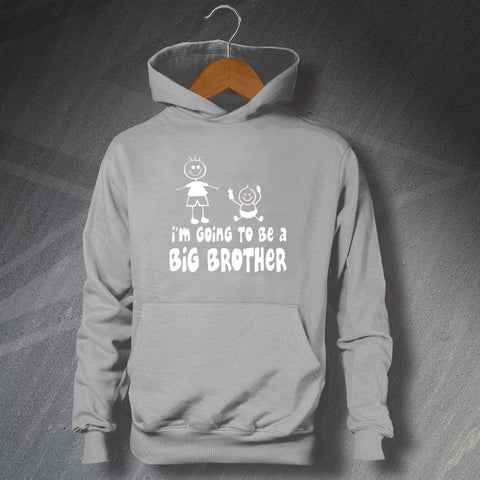 I'm Going to Be a Big Brother Hoodie