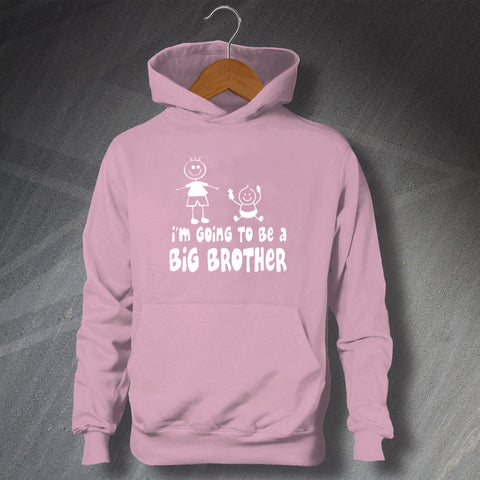 I'm Going to Be a Big Brother Hoodie