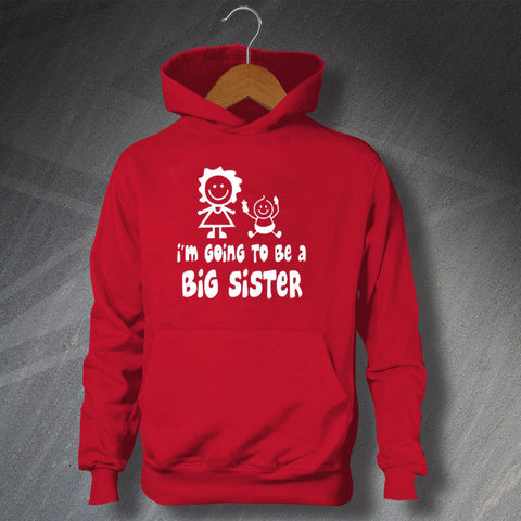 I'm Going to Be a Big Sister Hoodie