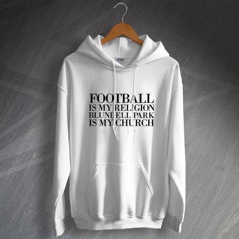Football is My Religion Blundell Park is My Church Hoodie