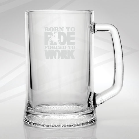 Motorcycle Glass Tankard Engraved Born to Ride Forced to Work