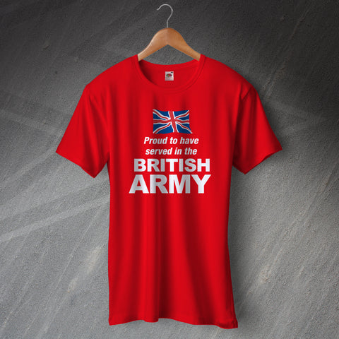 British Army T-Shirt Proud to Have Served