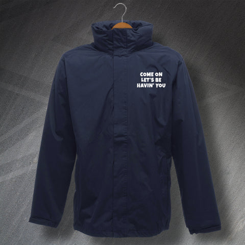 Police Force Jacket Embroidered Waterproof Come on Let's Be Havin' You