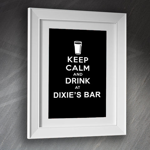 Dixie's Bar Framed Print Keep Calm and Drink at Dixie's Bar