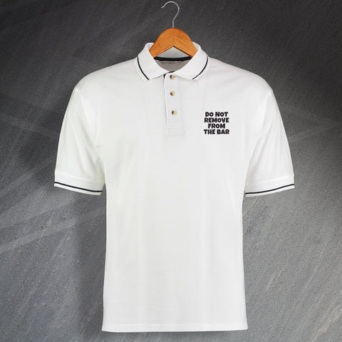 Do Not Remove from The Bar Embroidered Contrast Polo Shirt