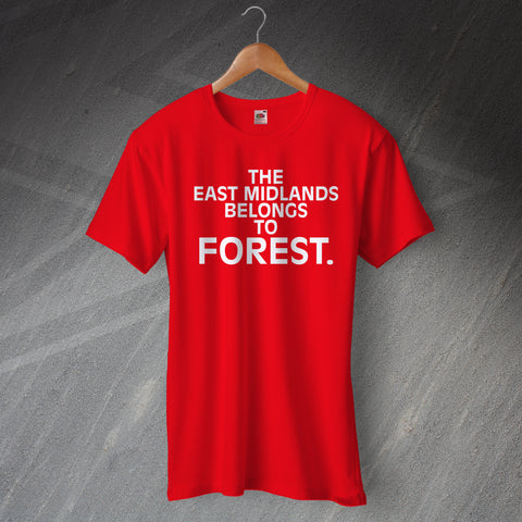 Nottm Forest Football T-Shirt The East Midlands Belongs to Forest