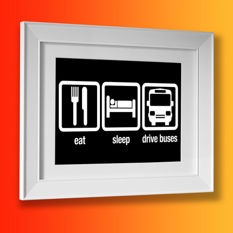 Eat Sleep Drive Buses Framed Print