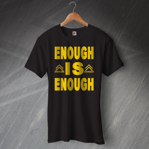 Enough is Enough Unisex T-Shirt