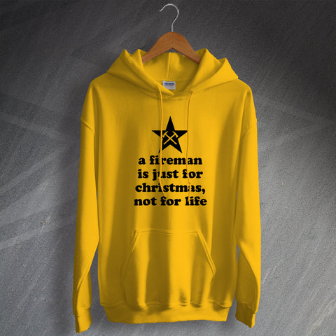 A Fireman is Just for Christmas not for Life Hoodie