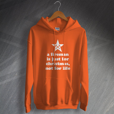 A Fireman is Just for Christmas not for Life Hoodie