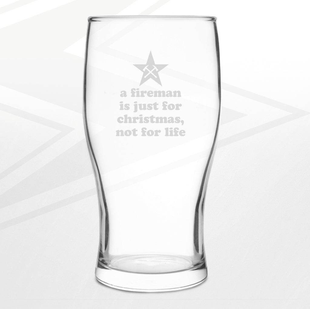 A Fireman is Just for Christmas not for Life Engraved Pint Glass