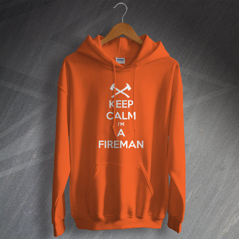 Keep Calm I'm a Fireman Hoodie