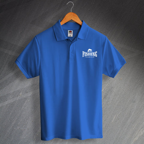 Fishing Polo Shirt Embroidered It's a Way of Life