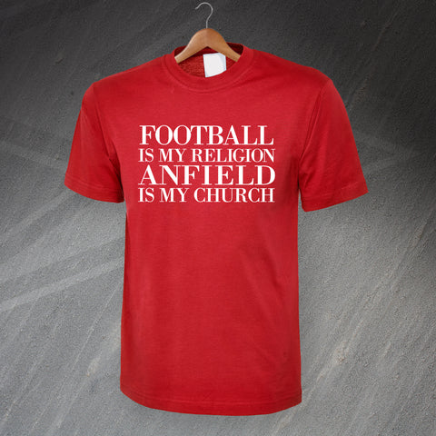 Football is My Religion Anfield is My Church T-Shirt