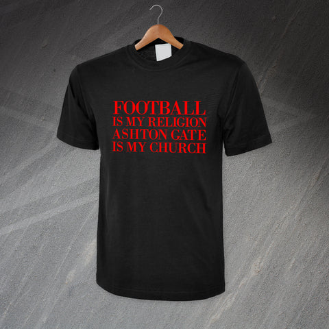 Football is My Religion Ashton Gate is My Church T-Shirt