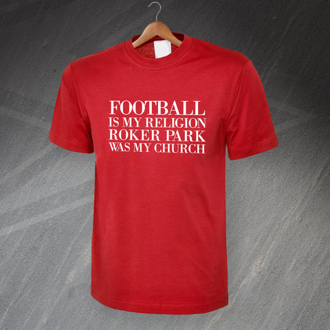 Sunderland Football T-Shirt Football is My Religion Roker Park Was My Church