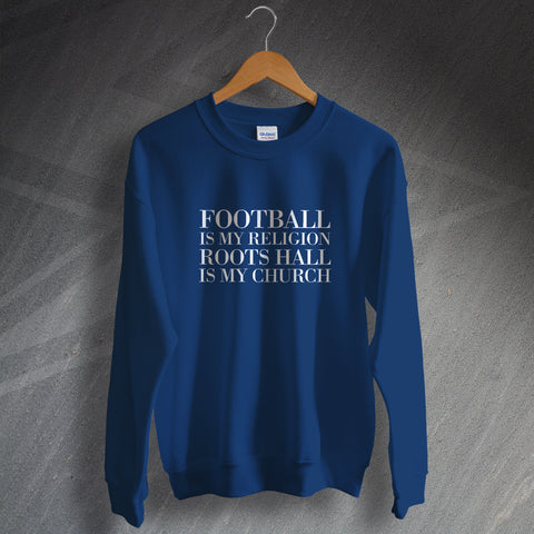 Southend Football Sweatshirt Football is My Religion Roots Hall is My Church