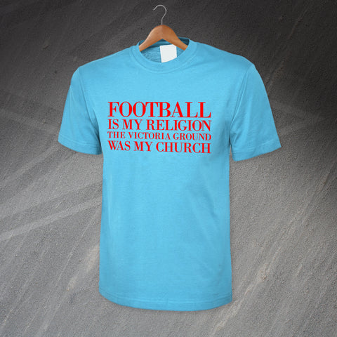 Football is My Religion The Victoria Ground Was My Church T-Shirt