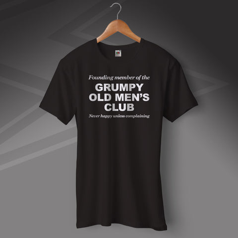 Grumpy Old Men's Club T-Shirt Never Happy Unless Complaining