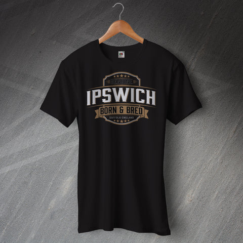 Ipswich T-Shirt Genuine Ipswich Born and Bred