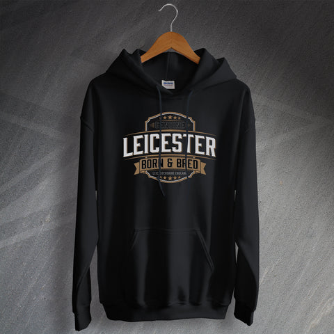 Genuine Leicester Born and Bred Hoodie