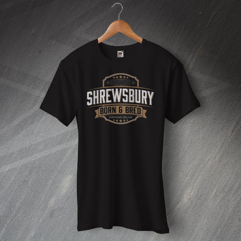 Shrewsbury T-Shirt Genuine Shrewsbury Born and Bred