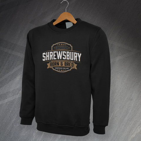 Shrewsbury Sweatshirt Genuine Born and Bred