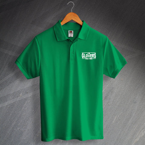 Yeovil Football Polo Shirt Embroidered I'm Glovers Till I Die