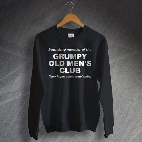 Grumpy Old Men's Club Sweatshirt Never Happy Unless Complaining