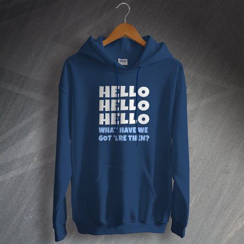 Police Force Hoodie Hello Hello Hello What Have We Got 'ere Then?