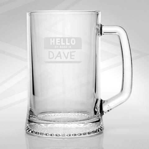 Hello My Name is Dave Engraved Glass Tankard