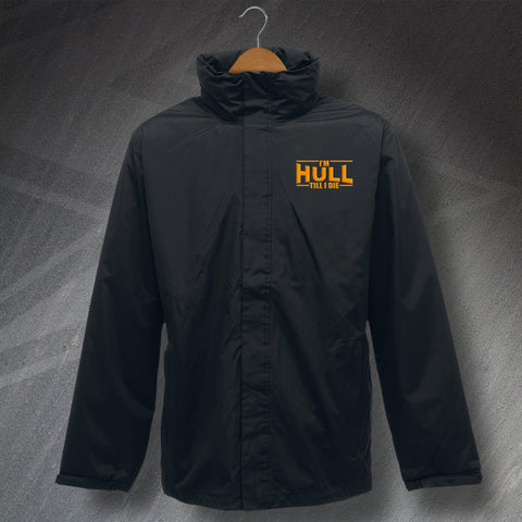Hull Jacket Embroidered Waterproof I'm Hull Till I Die