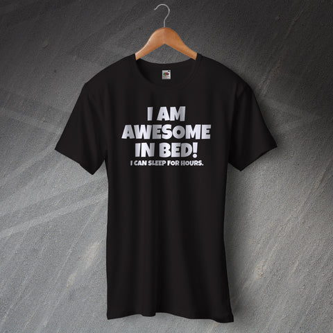 I'm Awesome In Bed T-Shirt