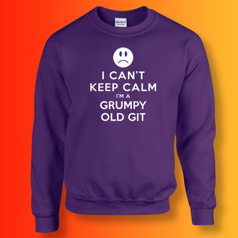 I Can't Keep Calm I'm a Grumpy Old Git Sweatshirt