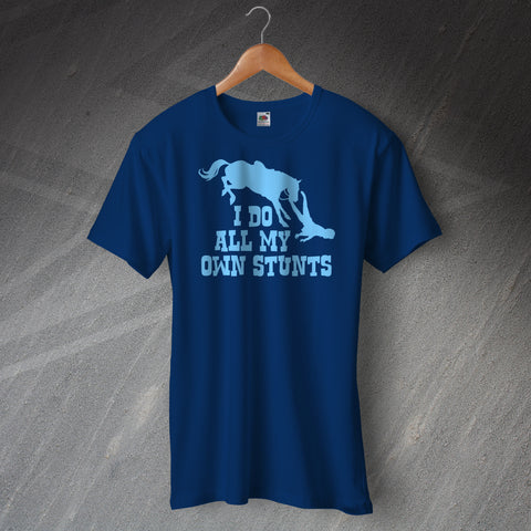 I Do all my own Stunts Equestrian T-Shirt