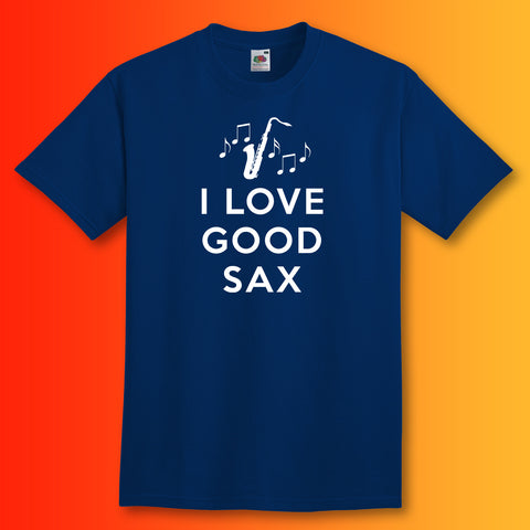 Saxophone T-Shirt with I Love Good Sax Design