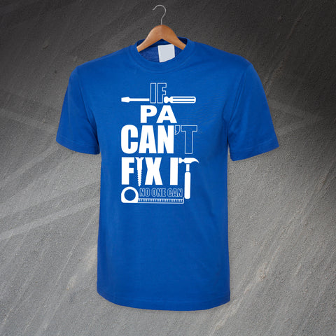 Pa T-Shirt If Pa Can't Fix It No One Can