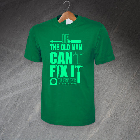 The Old Man T-Shirt If The Old Man Can't Fix It No One Can