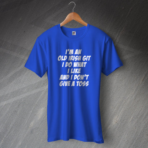 Ireland T-Shirt I'm an Old Irish Git I Do What I Like and I Don't Give a Toss
