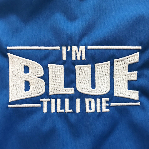 I'm Blue Till I Die Embroidered Badge