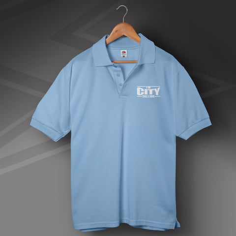 City Football Polo Shirt Embroidered I'm City Till I Die