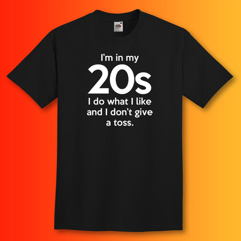 In My 20s T-Shirt with I Do What I Like & Don't Give a Toss Design