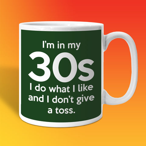 In My 30s Coffee Mug