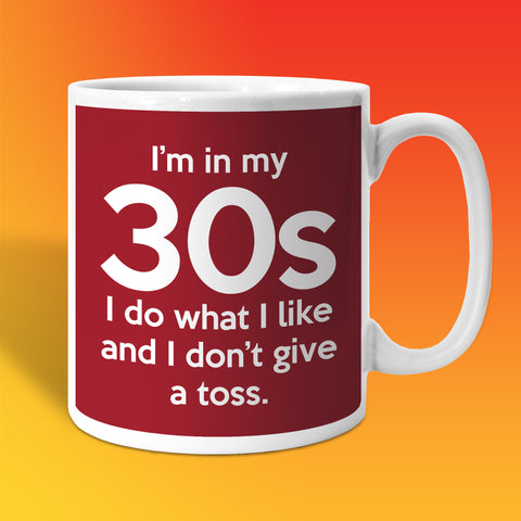 In My 30s Coffee Mug